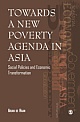 TOWARDS A NEW POVERTY AGENDA IN ASIA: Social Policies and Economic Transformation 