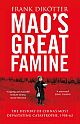 Mao`s Great Famine: The History of China`s Most Devastating Catastrophe, 1958 to 62