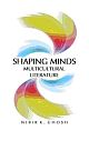 SHAPING MINDS  Multicultural  Literature