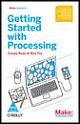  Getting Started with Processing: A Quick, Hands-on Introduction