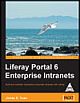  Liferay Portal 6 Enterprise Intranets: Build and Maintain Impressive corporate intranets with Liferay
