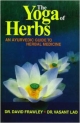 The Yoga Of Herbs: An Ayurvedic Guide To Herbal Medicine