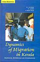  	 Dynamics of Migration in Kerala: Dimensions, Differentials and Consequences