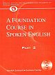  	 Foundation Course in Spoken English, A (Special edition for the Intermediate Students of Andhra Pradesh) - Part 2