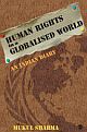 HUMAN RIGHTS IN A GLOBALISED WORLD: An Indian Diary 