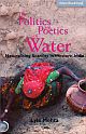 Politics and Poetics of Water, The: Naturalising Scarcity in Western India