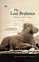  	 Last Brahmin, The: Life and Reflections of a Modern-day Sanskrit Pandit