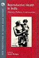  	 Reproductive Health in India: History, Politics, Controversies