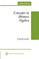Concepts in Abstract Algebra