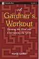  	 Gardner`s Workout: Training the Mind and Entertaining the Spirit