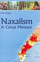 Naxalism: A Great Menace