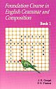 Foundation Course in English Grammar and Composition: Book 1(for class 3)