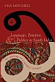 Language, Emotion, and Politics in South India: The Making of a Mother Tongue