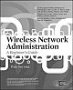 Wireless Network Administration A Beginner`s Guide