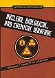 Historical Dictionary of Nuclear, Biological & Chemical Warfare 