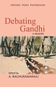 Debating Gandhi: A Reader
