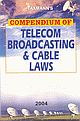 Compendium of Telecom Broadcasting & Cable Laws