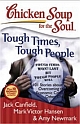 Chicken Soup for the Soul : Tough Times, Tough People