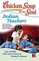 Chicken Soup for the Soul : Indian Teachers