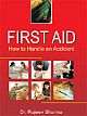 FIRST AID (HOW TO HANDLE AN ACCIDENT)