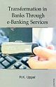 Transformation In Banks Through E-Banking Services