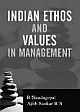Indian Ethos and Values in Management