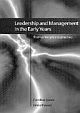 Leadership and Management in the Early Years From Principles to Practice