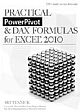 Practical PowerPivot & DAX Formulas for Excel 2010