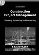 Construction Project Management, 2/e Planning, Scheduling and Controlling