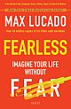 Fearless: Imagine Your Life Without Fear  