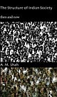 The Structure Of Indian Society : Then And Now 