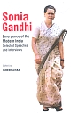 SONIA GANDHI : Emergence of the Modern India - Selected Speeches and Interviews