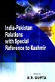 India-Pakistan Relations With Special Reference To Kashmir ( Vol. 4 )