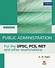 Public Administration Workbook for U.P.S.C./P.C.S./N.E.T. 