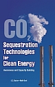 CO2 Sequestration Technologies for Clean Energy : Awareness and Capacity Building