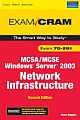 MCSA/MCSE 70-291 Exam Cram: Implementing, Managing, and Maintaining a Microsoft Windows Server 2003 Network Infrastructure, 2/e