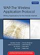 WAP-The Wireless Application Protocol: Writing Applications for the Mobile Internet