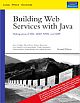 Building Web Services with Java: Making Sense of XML, SOAP, WSDL, and UDDI, 2/e
