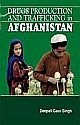 Drugs Production And Trafficking In Afghanistan 