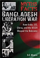MYTHS AND FACTS BANGLADESH LIBERATION WAR