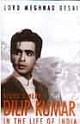 Nehru`s Hero Dilip Kumar In The Life Of India 