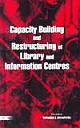 Capacity Building and Restructuring of Library and Information Centres 