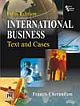 INTERNATIONAL BUSINESS : TEXT AND CASES