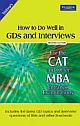 How To Do Well in GDs and Interviews, 2/e