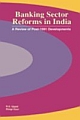 Banking Sector Reforms In India - A Review Of Post-1991 Developments