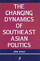 The Changing Dynamics of Southeast Asian Politics