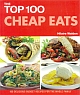 The Top 100 Cheap Eats : 100 Delicious Budget Recipes for the Whole Family 