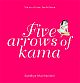 Five Arrows of Kama: The Art of Love, Sex and Desire