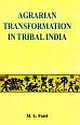 AGRARIAN TRANSFORMATION IN TRIBAL INDIA