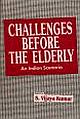 CHALLENGES BEFORE THE ELDERLY:AN INDIAN SCENARIO